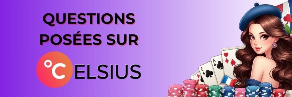 Questions posées sur Celsius Casino